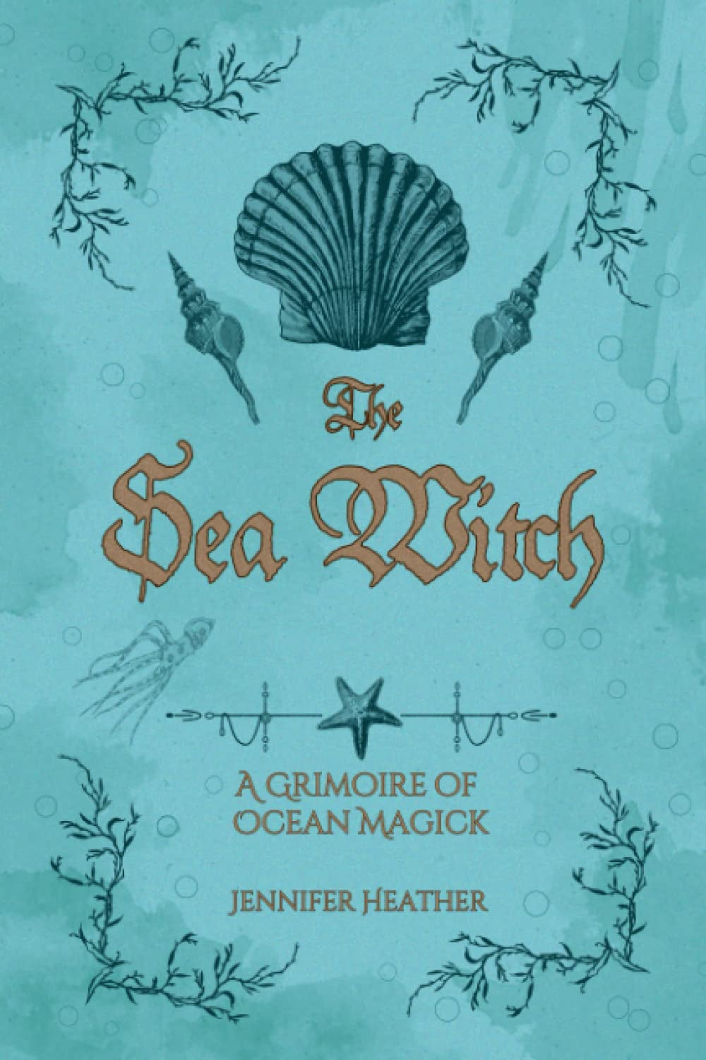 The Sea Witch: a Grimoire of Ocean Magick