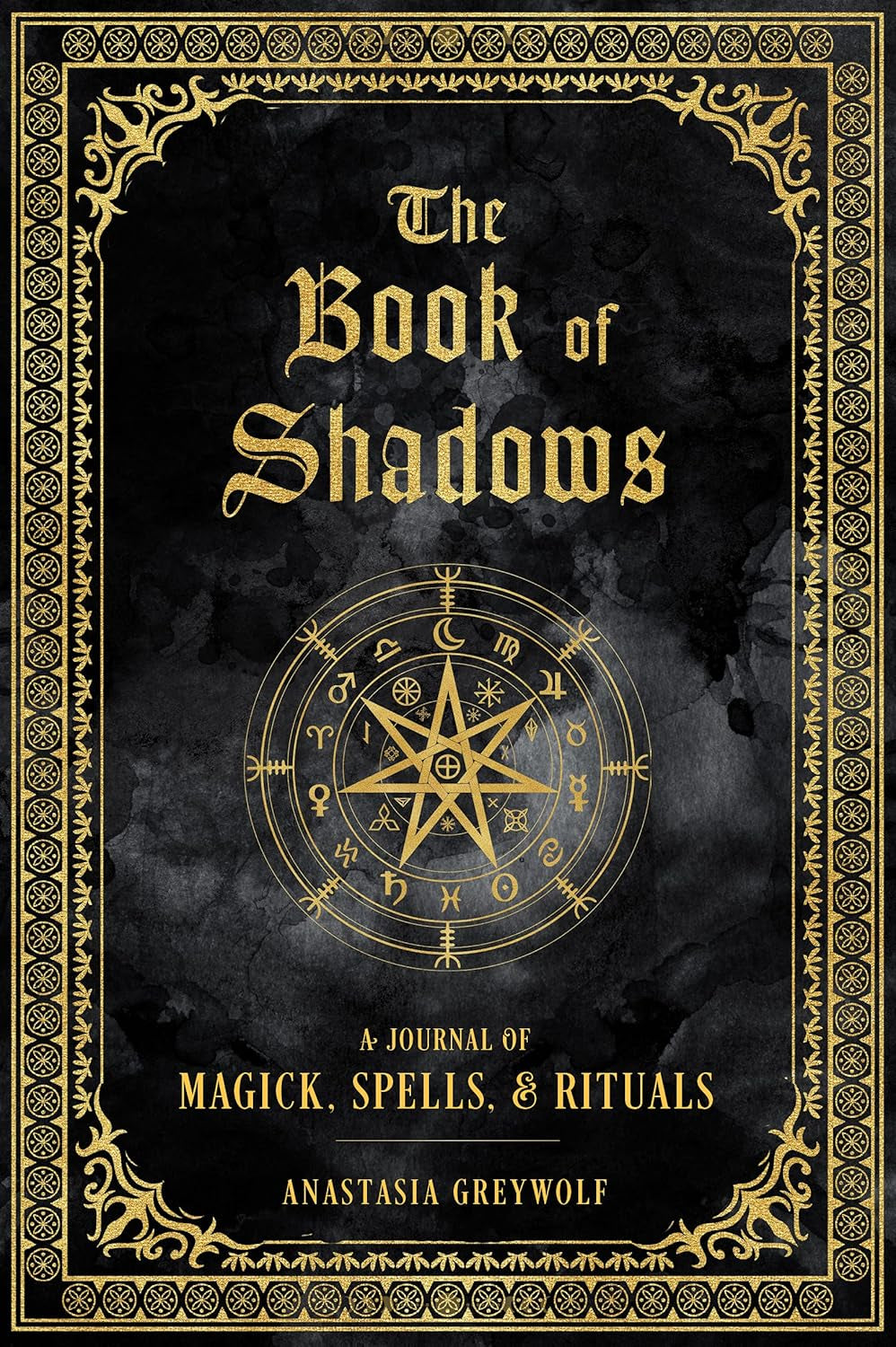 The Book of Shadows: a Journal of Magick, Spells and Rituals