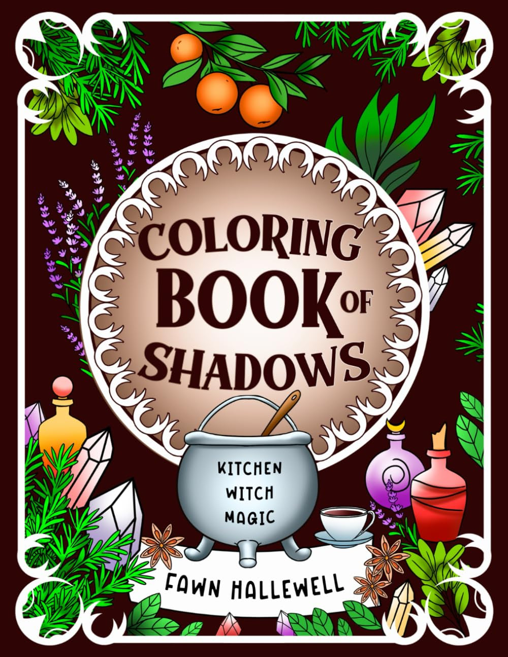 Coloring Book of Shadows: Kitchen Witch Magic